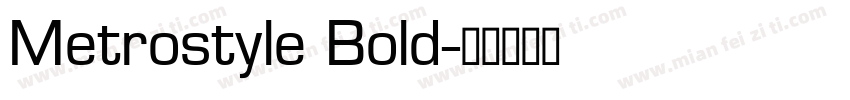 Metrostyle Bold字体转换